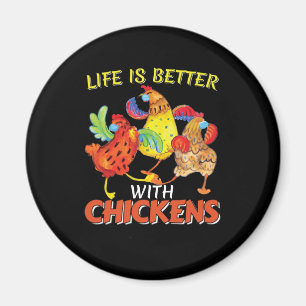 Life is Better with Chickens Magnet