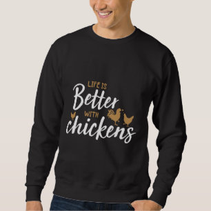 Life Is Better With Chickens WHITE Sweatshirt