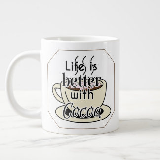 Life Is Better With Cocoa Large Coffee Mug