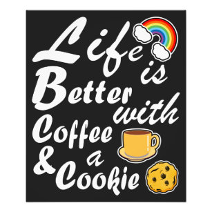 Life Is Better With Coffee And A Cookie Photo Print