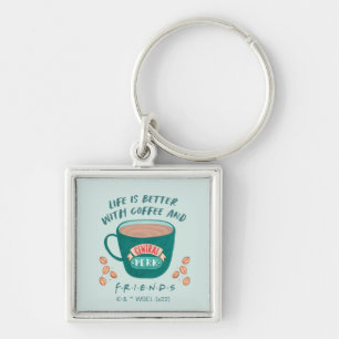 Life is Better with Coffee and FRIENDS™ Key Ring