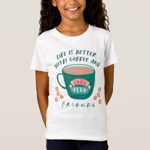 Life is Better with Coffee and FRIENDS™ T-Shirt