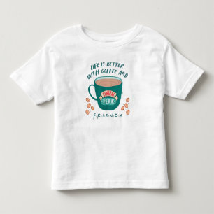 Life is Better with Coffee and FRIENDS™ Toddler T-Shirt