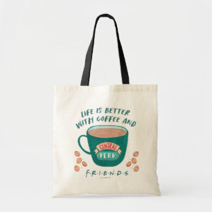 Life is Better with Coffee and FRIENDS™ Tote Bag
