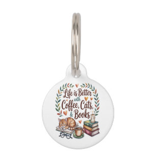 Life Is Better with Coffee Cats Books Pet Tag