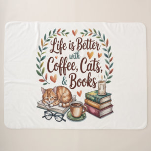 Life Is Better with Coffee Cats Books Sherpa Blanket