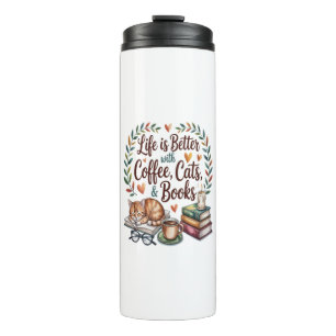 Life Is Better with Coffee Cats Books Thermal Tumbler