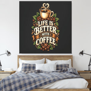 Life Is Better With Coffee Vintage Coffee Lover  Canvas Print