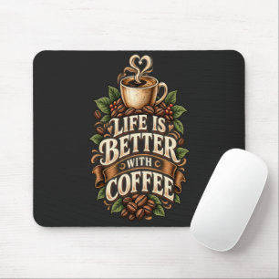 Life Is Better With Coffee Vintage Coffee Lover Mouse Mat