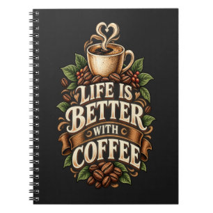 Life Is Better With Coffee Vintage Coffee Lover Notebook