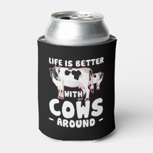 Life Is Better With Cow Around Cow Lover Can Cooler
