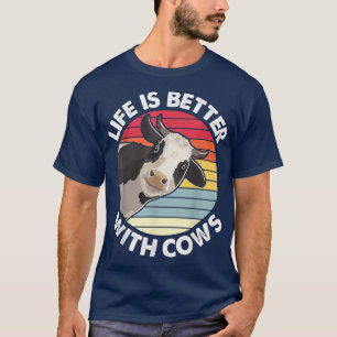 Life Is Better With Cows Farm Farmer Funny Animal T-Shirt