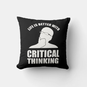 Life Is Better With Critical Thinking Cushion