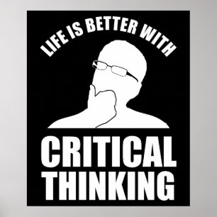 Life Is Better With Critical Thinking Poster