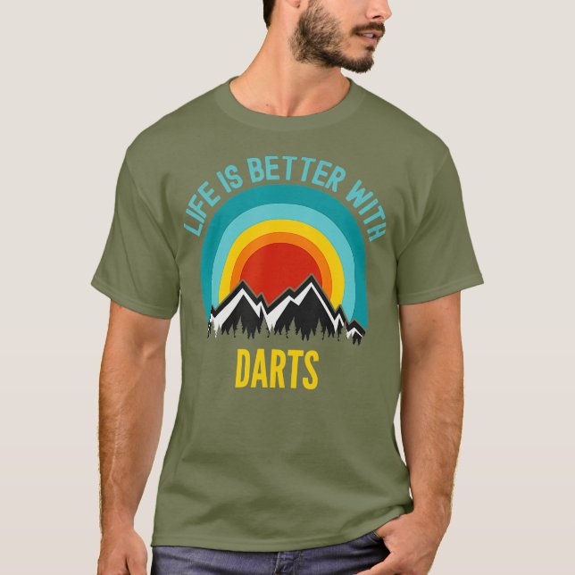 Life is Better With Darts Hobbyist Gift T-Shirt (Front)