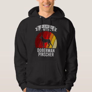 Life Is Better With Doberman Pinscher Dog Lovers Hoodie