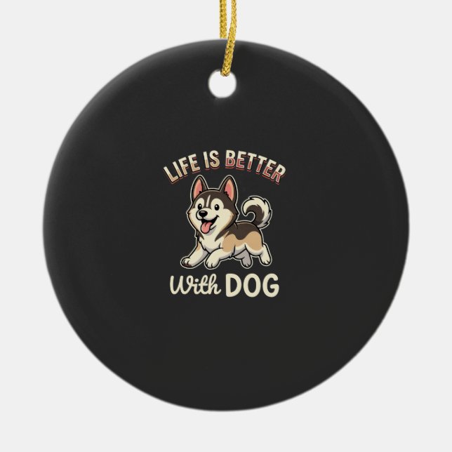 Life Is Better With Dog Cartoon Ceramic Tree Decoration (Front)