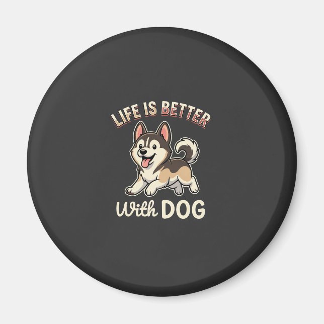 Life Is Better With Dog Cartoon Magnet (Front)