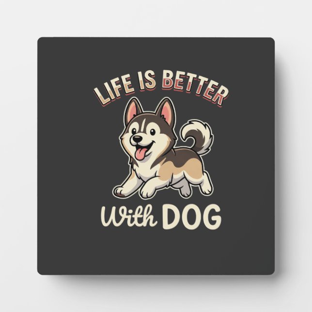 Life Is Better With Dog Cartoon Plaque (Front)