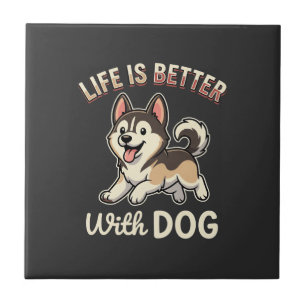 Life Is Better With Dog Cartoon Tile