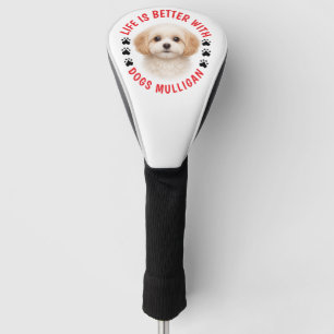 Life Is Better With Dog   Father’s Day Golf Head Cover