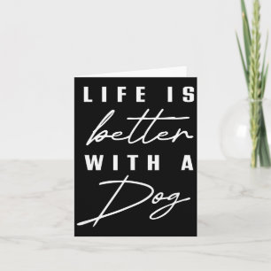 Life Is Better With Dog Pet Animal Men Women Funny Card