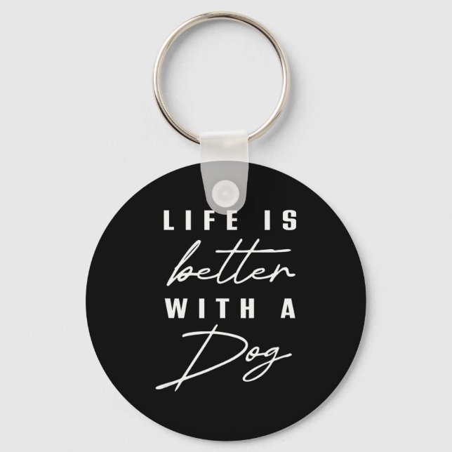 Life Is Better With Dog Pet Animal Men Women Funny Key Ring (Front)