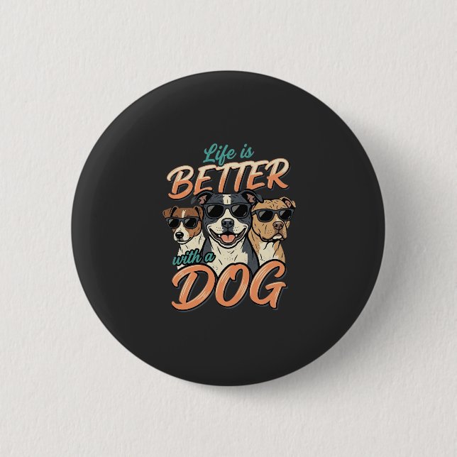 Life Is Better With Dog Vector 6 Cm Round Badge (Front)
