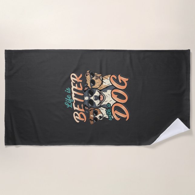 Life Is Better With Dog Vector Beach Towel (Front)
