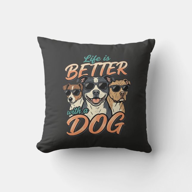 Life Is Better With Dog Vector Cushion (Front)