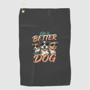 Life Is Better With Dog Vector Golf Towel