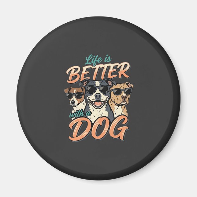 Life Is Better With Dog Vector Magnet (Front)