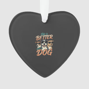 Life Is Better With Dog Vector Ornament