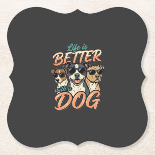 Life Is Better With Dog Vector Paper Coaster
