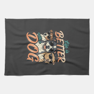Life Is Better With Dog Vector Tea Towel