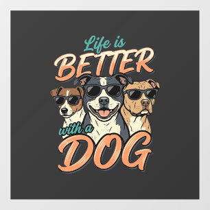Life Is Better With Dog Vector Window Cling