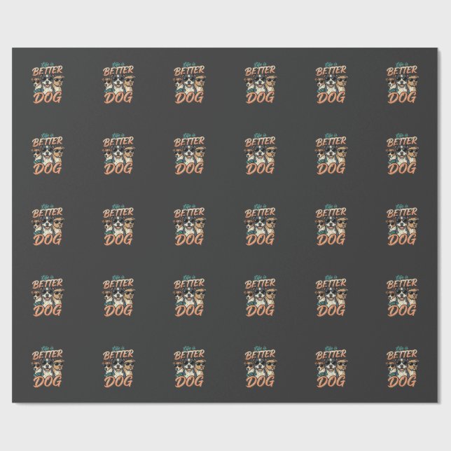 Life Is Better With Dog Vector Wrapping Paper (Flat)