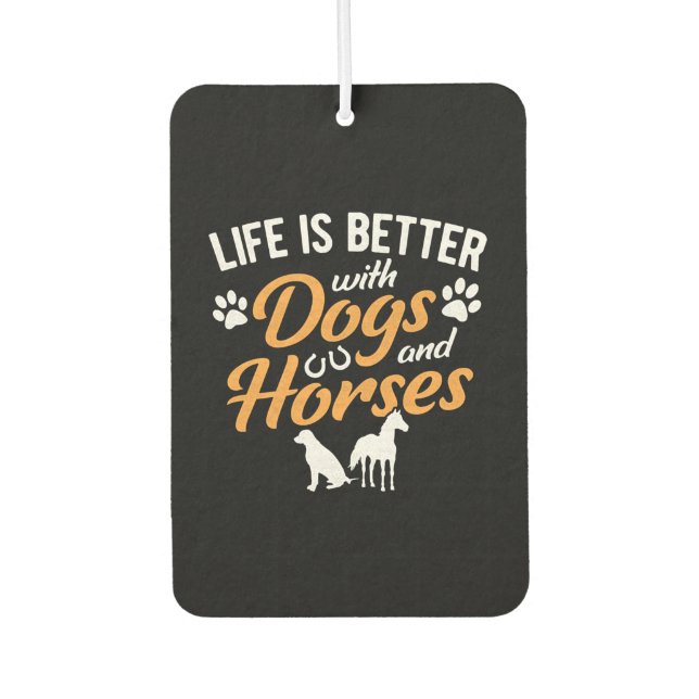 Life Is Better With Dogs And Horses Equestrian Far Car Air Freshener (Front)