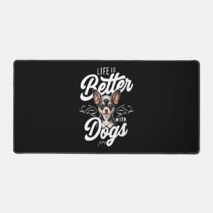 Life is Better with Dogs Chihuahua Desk Mat