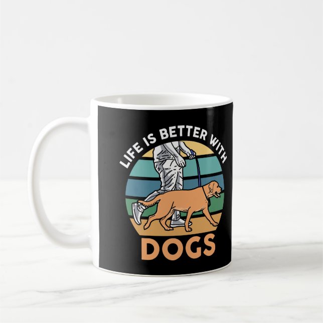 Life is Better with DOGS Coffee Mug (Left)