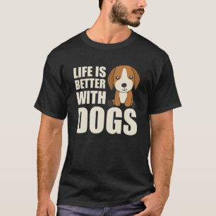 Life Is Better With Dogs Cute Beagle Dog Brown T-Shirt