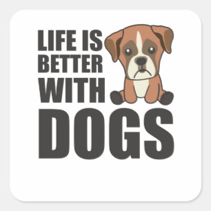 Life Is Better With Dogs Cute Boxer Dog Brown Square Sticker