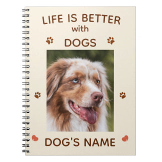 Life Is Better with Dogs – Cute Custom Notebook