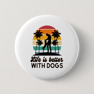 Life Is Better With Dogs Retro Sunset Man and Dog 6 Cm Round Badge