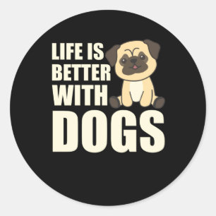 Life Is Better With Dogs Sweet Pug Dog Brown Classic Round Sticker
