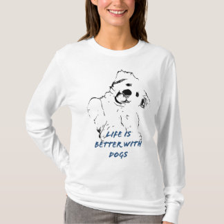 Life is better with dogs T-Shirt