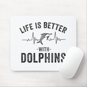 Life is Better with Dolphins cool hearbeat line An Mouse Mat