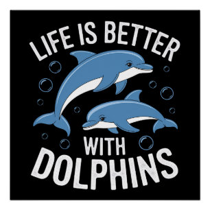Life is Better with Dolphins Poster