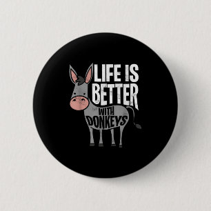 Life Is Better With Donkeys - Funny Donkey  6 Cm Round Badge