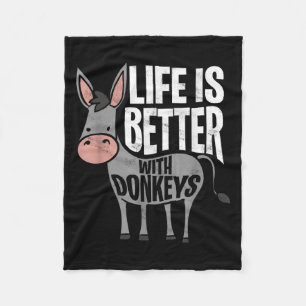 Life Is Better With Donkeys - Funny Donkey Fleece Blanket